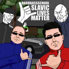 Hard Bass School - Slavic Lives Matter