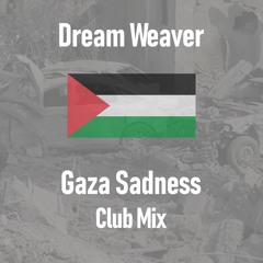Dream Weaver (Gaza Sadness Club Mix) [FREE DOWNLOAD]