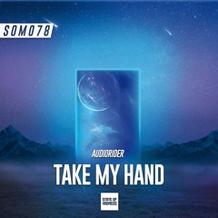 Audiorider - Take My Hand (Original Mix)