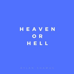 Heaven or Hell (Re-done)