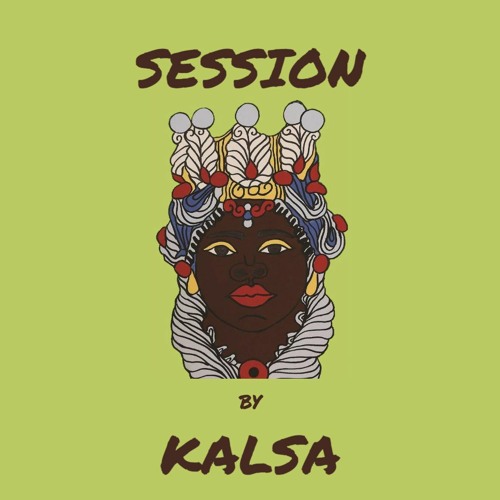 Session by Kalsa - Episode X