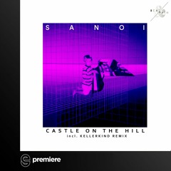 Premiere: Sanoi - Castle on the Hill (Kellerkind Remix) - Beat & Path