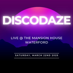 DiscoDaze - Live @ The Mansion House, Waterford, 22.03.25