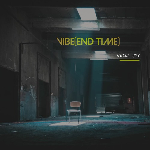 Kulli Jay - End Time(VIBE)