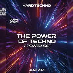 The Power of Techno / Power Set || June 2025 || Hardtechno