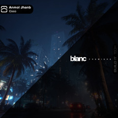 Premiere: Anmol Jhanb - Coco