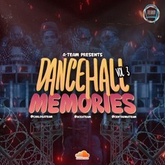 Dancehall Memories Vol III (A-Team)