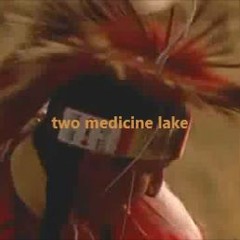 two medicine lake [full beattape]