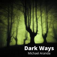 Dark Ways