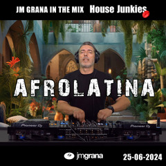 JM Grana In The Mix House Junkies (25-06-2024) AFROLATINA