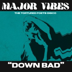 TTPDISCO - DOWN BAD (MAJOR VIBES REMIX)