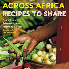 [READ] EPUB 🗂️ Food From Across Africa: Recipes to Share by  Duval Timothy,Jacob Fod