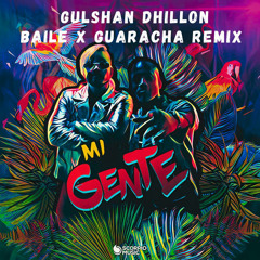 Mi Gente - Gulshan Dhillon Baile X Guaracha Remix