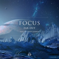 Far Out - Focus (feat. Heather Sommer)