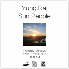 Yung.Raj // Sun People - 30/06/22 - SUB FM