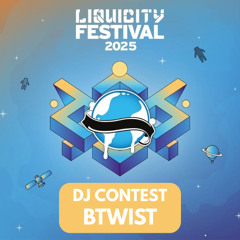 BTwist - Liquicity Festival 2025 - DJ Contest