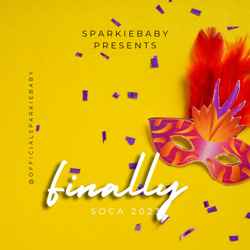 ZJ SPARKS presents FINALLY - Soca 2023