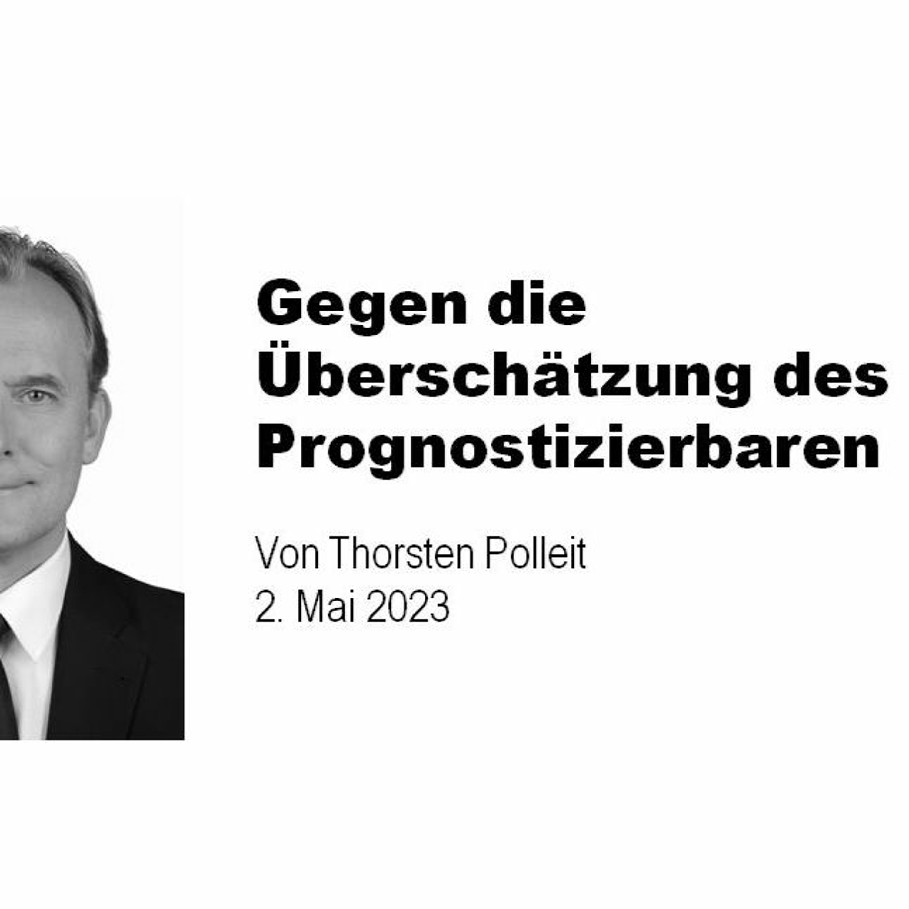 Gegen die Überschätzung des Prognostizierbaren