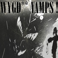 WYGD**VAMPS ! Prod. @Babyxprod