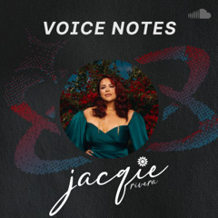 Jacqie Rivera : Voice Notes en "Noche de Paz"