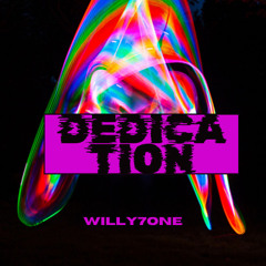 Dedication_Willy7one