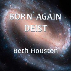 download EBOOK 📥 Born-Again Deist by  Beth Houston [KINDLE PDF EBOOK EPUB]