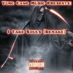 Yung Gawd-“I Take Souls”[Remake](Audio)[Prod By.MulaGoHard].m4a