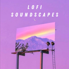 Lofi Soundscapes