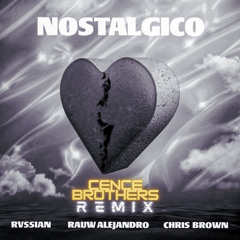 Rauw Alejandro x Chris Brown x Rvssian - Nostálgico (Cence Brothers Remix) (Radio Edit)