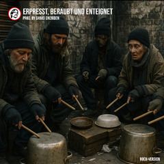 Erpresst, beraubt und enteignet (Rock Version) - Prod. by Dawid Snowden