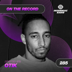 Otik - On The Record #285