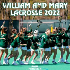 WILLIAM & MARY LACROSSE 2022 WARM-UP [FOREST Mix]
