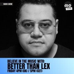 Believe In The Music by Better Than Lex - Episode 3