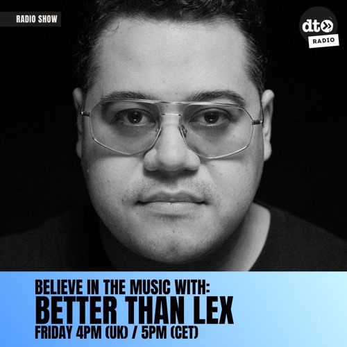 Believe In The Music by Better Than Lex - Episode 3