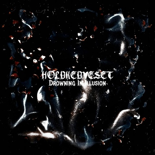 FREE DL: HOLDKEDVESET - Drowning In Illusion (Original Mix)