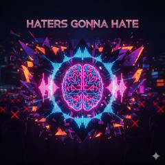 Haters Gonna Hate