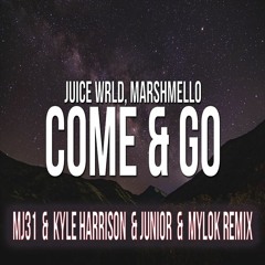 Juice WRLD, Marshmello - Come & Go (Mj31 & Kyle Harrison & Junior & MylOK Remix)