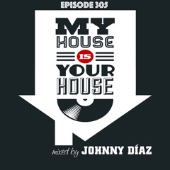 My House Is Your House Dj Show Episode 305