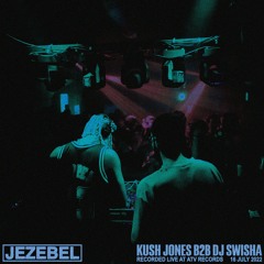 Kush Jones B2B DJ Swisha - Jezebel: One Last Dance at ATV Records - 16 JULY 2022