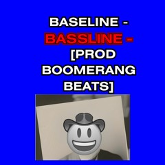 Baseline [Prod. Boomerang Beats]