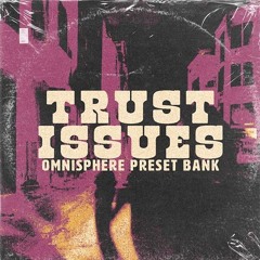 Audio Juice - Trust Issues: Omnisphere Preset Bank