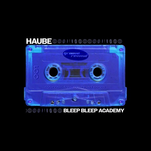 Haube - BLEEP BLEEP ACADEMY (Original Mix) [GRRVHYP001]