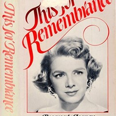 [Read] PDF ☑️ This for Remembrance: The Autobiography of Rosemary Clooney, an Irish-A