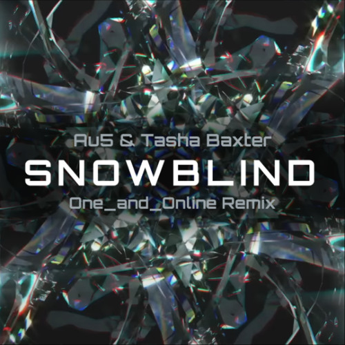 Au5 & Tasha Baxter - Snowblind (1AO Remix)