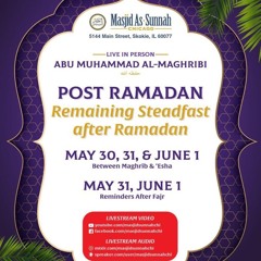 Shaykh Abu Muhammad Al-Maghribi: Post Ramadan: Lesson 3