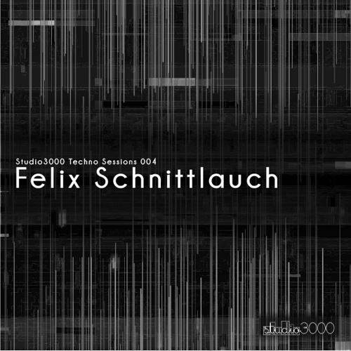 S3K Techno Sessions 004 - Felix Schnittlauch