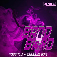 Band4Band (Fodencia - Tarraxo Edit)