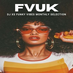 Dj XS Funky Vibes Monthly Selection - 50k Subs Mixtape!!!