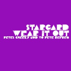 Stargard - Wear It Out (Pete's Cheeky Nod To Pete Refreq)