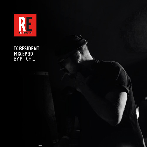 RE - TC Resident Mix EP 30 by Pitch.1